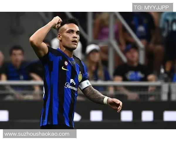 劳塔罗的崛起与未来展望:从天才少年到足球巨星的华丽转身